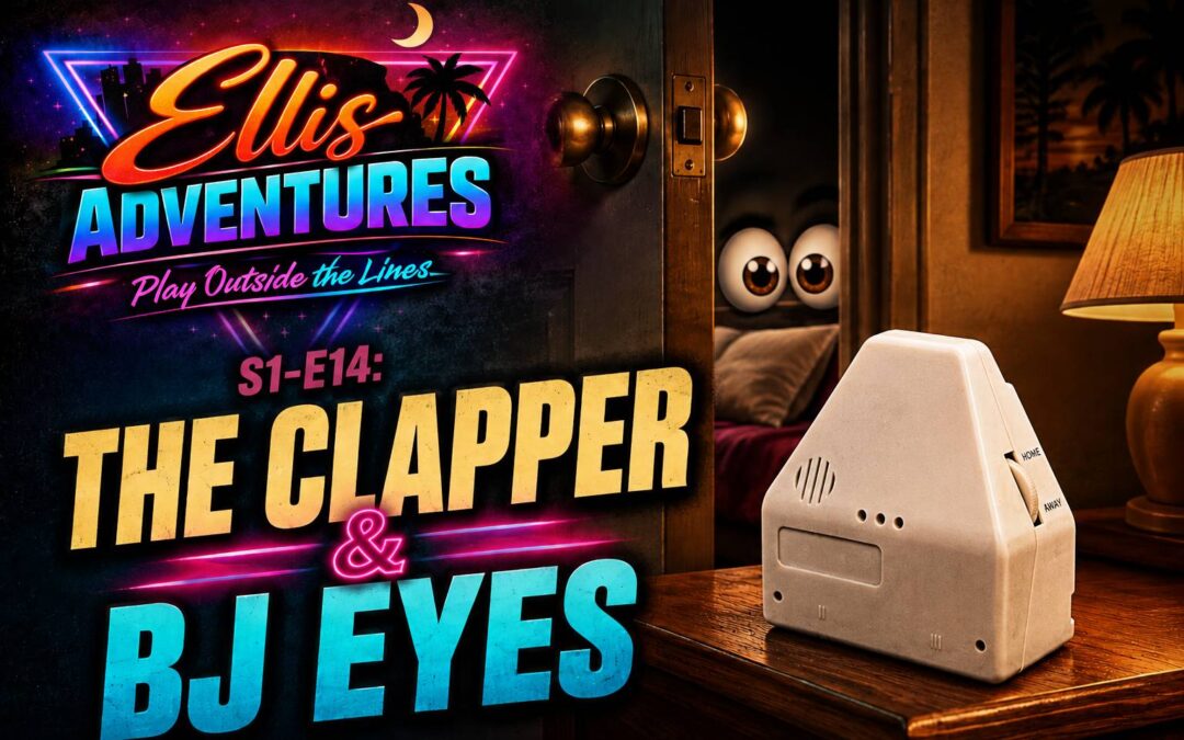 Ellis Adventures S1-E14 The Clapper and BJ Eyes podcast episode